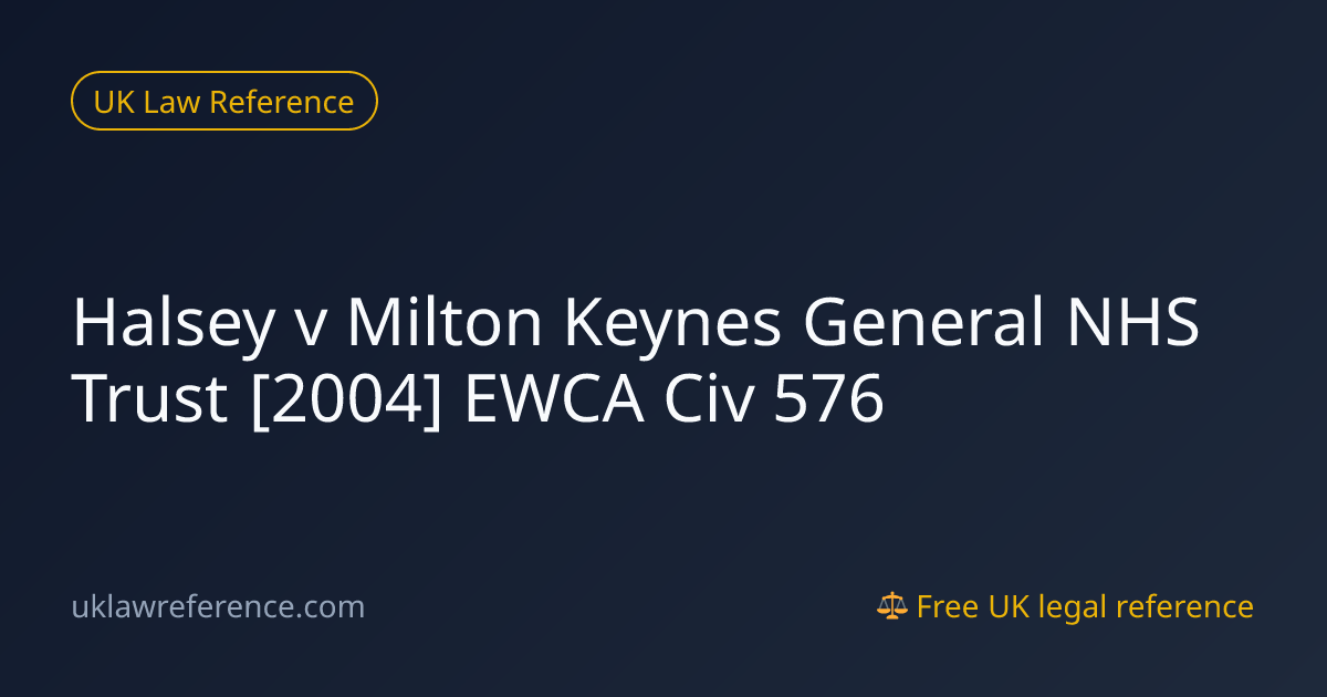 Halsey v Milton Keynes General NHS Trust [2004] EWCA Civ 576