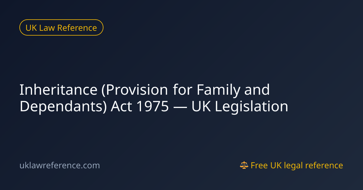 Inheritance (Provision for Family and Dependants) Act 1975 — UK Legislation