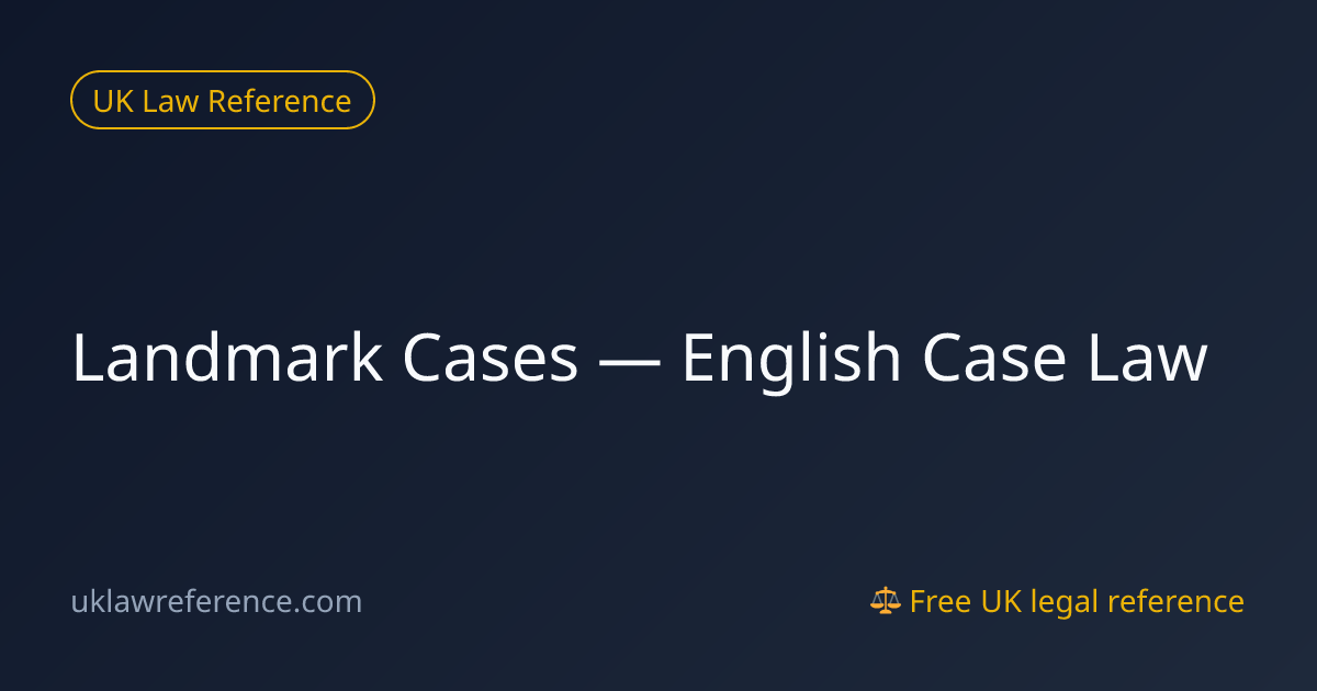 Landmark Cases — English Case Law | UK Law Reference