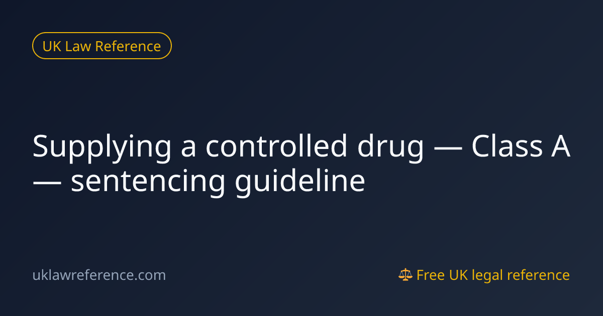 Supplying a controlled drug — Class A — sentencing guideline